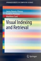 Visual Indexing and Retrieval 1461435870 Book Cover