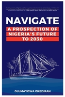 Navigate: A Prospection of Nigeria's Future to 2030 9785162273 Book Cover