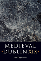 Medieval Dublin XIX 1846829666 Book Cover