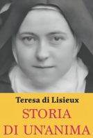 Storia di un'anima : Santa Teresa di Lisieux: Edizione completa e Nuova Traduzione (Italian Edition) B0CW8FVJ2H Book Cover