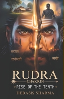 RUDRA CHAKRIN : RISE OF THE TENTH (The Kalki Prophecy Series) B0FP5M9XHK Book Cover