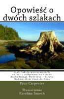 Opowiesc O Dwoch Szlakach: Szlak Zachodniego Wybrzeza I Szlak Nadmorskim Juan de Fuca 1535030003 Book Cover