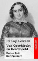 Von Geschlecht zu Geschlecht: Erster Teil: Der Freiherr 1483939537 Book Cover