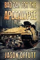 Bad Day For The Apocalypse 192571117X Book Cover