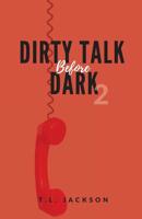 Dirty Talk Before Dark 2 1727001710 Book Cover