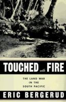 Touched with Fire: The Land War in the South Pacific