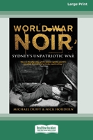 World War Noir : Sydney's unpatriotic war 1742236049 Book Cover