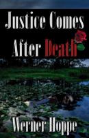 Justice Comes After Death 0741443082 Book Cover