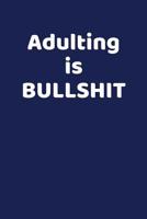 Adulting is Bullshit: A Composition Book for Organizing Your Adult Life 1098777034 Book Cover