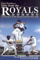 Denny Matthews's Tales from the Royals Dugout 1613217218 Book Cover