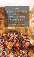 The Year of Battles: or the Franco-German War of 1870-71 1014827256 Book Cover