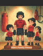 The UGA’s Family Fitness: UGA Fit 4 Life B0FFBNDFQV Book Cover