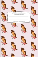 A Mother And Daughter Keepsake Journal: Mother and Daughter Journal for keeping lovely memories / Keepsake Journal Gift (6 x 9 - 120 pages) 1698034229 Book Cover