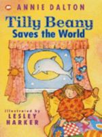 Tilly Beany Saves the World 075406106X Book Cover