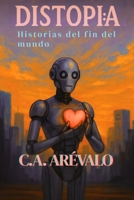 Distopia: Historias del fin del mundo B0FVWD33FS Book Cover