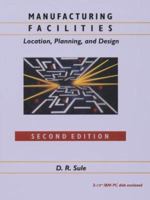 Manufacturing Facilities: Location, Planning, and Design [2nd Ed. w/Disk] 0534934358 Book Cover