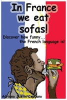 In France We Eat Sofas! 1517590175 Book Cover