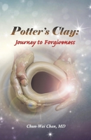 Potter's Clay : Journey to Forgiveness 1726314219 Book Cover