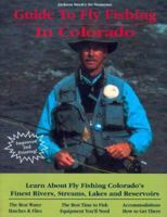 Guide to Fly Fishing in Colorado 0963725645 Book Cover