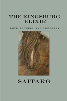 The Kingsburg Elixir: Love, Longing, and Discovery 1105560813 Book Cover