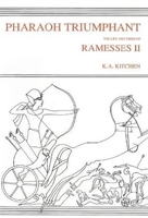 Pharaoh Triumphant: The Life and Times of Ramesses Ii, King of Egypt (Egyptology) 0920808069 Book Cover