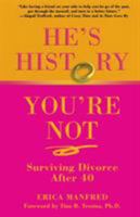 He's History, You're Not: Surviving Divorce After 40 0762751355 Book Cover