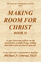 Making Room for Christ: A Lay Cistercian reflects on the martyrdom of daily living, seeking God where you are and as you are. B08GVD7H7S Book Cover