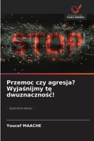 Przemoc czy agresja? Wyjasnijmy te dwuznacznosc!: - Wybrane teksty - (Polish Edition) 6208786274 Book Cover