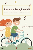 Renato e il magico sivlì: una storia di crescita tra musica, amicizia, natura e diversità (Italian Edition) B0G4FFXR9P Book Cover