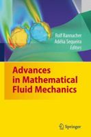 Advances in Mathematical Fluid Mechanics: Dedicated to Giovanni Paolo Galdi on the Occasion of his 60th Birthday 3642040675 Book Cover