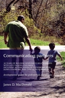 Communicating Partners: 30 Years of Building Responsive Relationships with Late-Talking Children including Autism, Asperger's Syndrome (ASD), Down Syndrome, and Typical Devel 1843107589 Book Cover