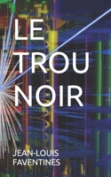 LE TROU NOIR (French Edition) B09RJ378DZ Book Cover
