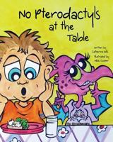 No Pterodactyls at the Table 1727854667 Book Cover