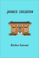 Japanese Civilization: Its Significance and Realization: Nichirenism and Japanese National Principles 1931313938 Book Cover