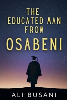 The Educated Man From Osabeni B0FS6GGRH6 Book Cover