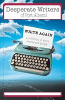 Desperate Writers of Port Alberni Write Again - A Collection of Short Stories and Poems 1460223276 Book Cover