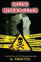 Saving Miner's Gulch 1484134729 Book Cover