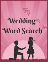 Wedding Word Search: The Most Challenging Puzzles For Those Who Are About To Get Married And Have A Wedding. 1079398929 Book Cover
