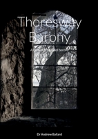 Thoresway Barony: A history of a feudal barony 1471002519 Book Cover