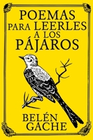 Poemas para leerles a los pájaros B0C2S2KN18 Book Cover
