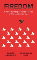Firedom: Financial Independence Stories of African Immigrants 1088178189 Book Cover