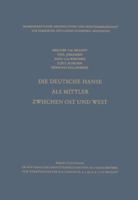 Die Deutsche Hanse ALS Mittler Zwischen Ost Und West 3322980413 Book Cover