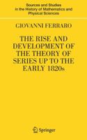 The Rise and Development of the Theory of Series up to the Early 1820s 0387734678 Book Cover