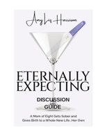 Eternally Expecting: Discussion Guide B0CHXMMBSC Book Cover