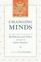 Changing Minds: Contributions to the Study of Buddhism and Tibet in Honor of Jeffrey Hopkins 1611805287 Book Cover