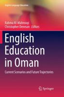 English Education in Oman: Current Scenarios and Future Trajectories 9811343748 Book Cover