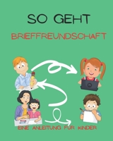 So Geht Brieffreundschaft: Eine Anleitung für Kinder B09C33XVM5 Book Cover