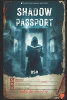 Shadow Passport: Every Place Has a Dark Secret B0H9FC1B93 Book Cover