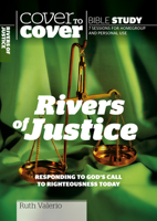 Rivers of Justice: Responding to God's call to righteousness today (Cover to Cover Bible Study) 1853453390 Book Cover