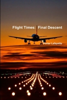 Flight Times: Final Descent 1387432389 Book Cover